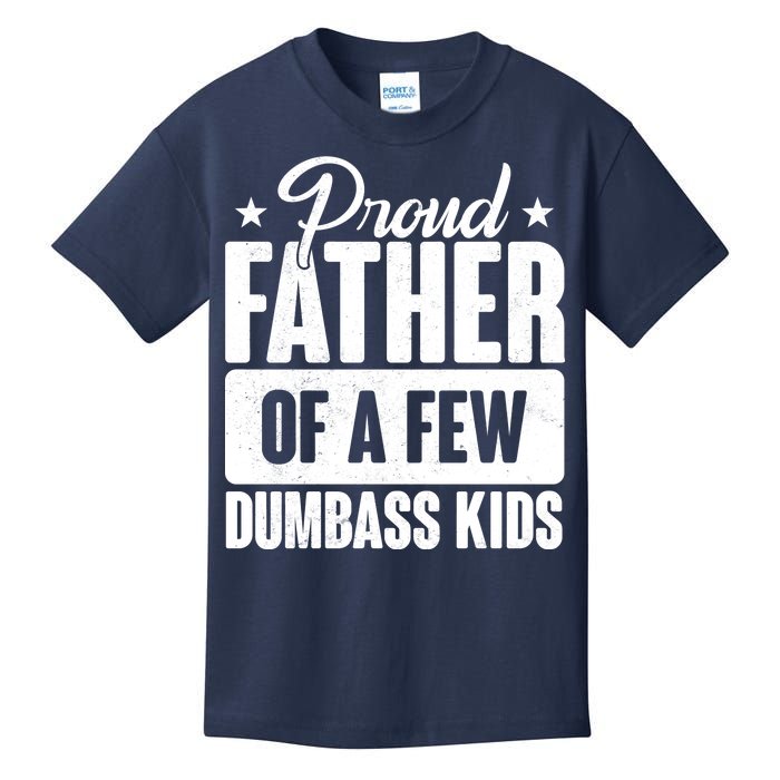 Proud Father Of Dumbass Kids Funny Dad Kids T-Shirt