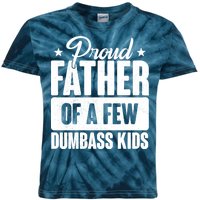 Proud Father Of Dumbass Kids Funny Dad Kids Tie-Dye T-Shirt