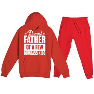 Proud Father Of Dumbass Kids Funny Dad Premium Hooded Sweatsuit Set