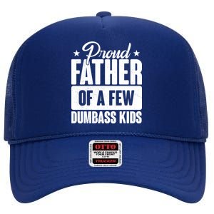 Proud Father Of Dumbass Kids Funny Dad High Crown Mesh Back Trucker Hat