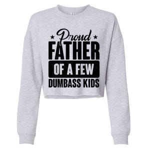 Proud Father Of Dumbass Kids Funny Dad Cropped Pullover Crew