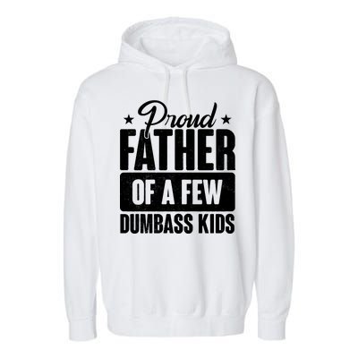 Proud Father Of Dumbass Kids Funny Dad Garment-Dyed Fleece Hoodie