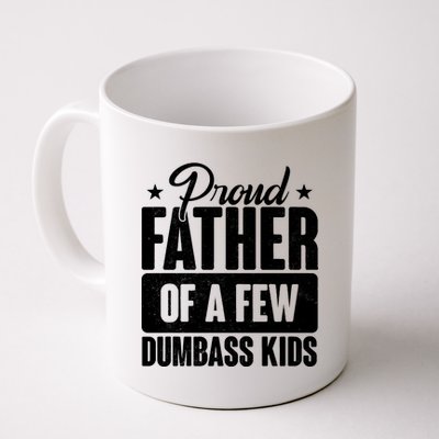 Proud Father Of Dumbass Kids Funny Dad Coffee Mug