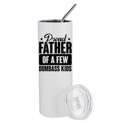 Proud Father Of Dumbass Kids Funny Dad Stainless Steel Tumbler