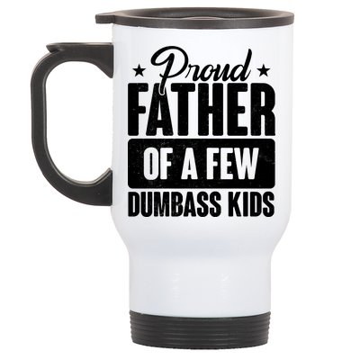 Proud Father Of Dumbass Kids Funny Dad Stainless Steel Travel Mug