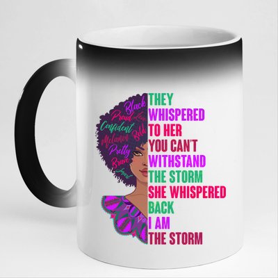 Proud Inspiring Black Woman I Am The Storm 11oz Black Color Changing Mug