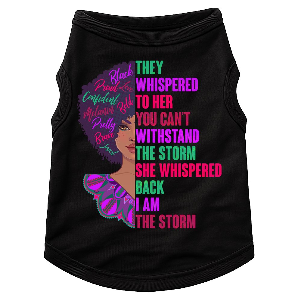 Proud Inspiring Black Woman I Am The Storm Doggie Tank