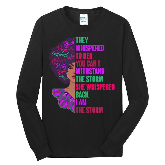 Proud Inspiring Black Woman I Am The Storm Tall Long Sleeve T-Shirt