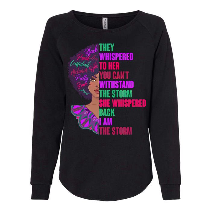 Proud Inspiring Black Woman I Am The Storm Womens California Wash Sweatshirt