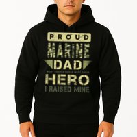 Proud Marine Dad Most People Never Meet Their Hero I Raised Mine Hoodie