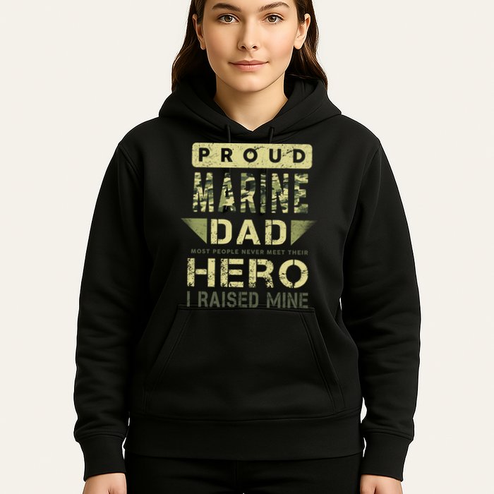 Proud Marine Dad Most People Never Meet Their Hero I Raised Mine Hoodie