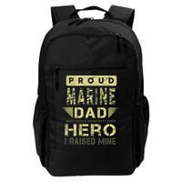 Proud Marine Dad Most People Never Meet Their Hero I Raised Mine Backpack