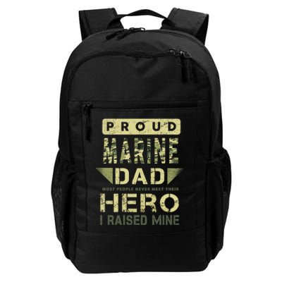 Proud Marine Dad Most People Never Meet Their Hero I Raised Mine Daily Commute Backpack