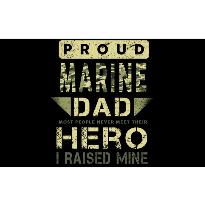 Proud Marine Dad Most People Never Meet Their Hero I Raised Mine Bumper Sticker