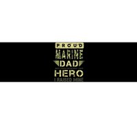 Proud Marine Dad Most People Never Meet Their Hero I Raised Mine Bumper Sticker