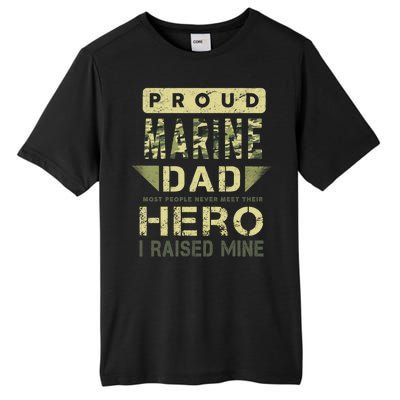 Proud Marine Dad Most People Never Meet Their Hero I Raised Mine Tall Fusion ChromaSoft Performance T-Shirt