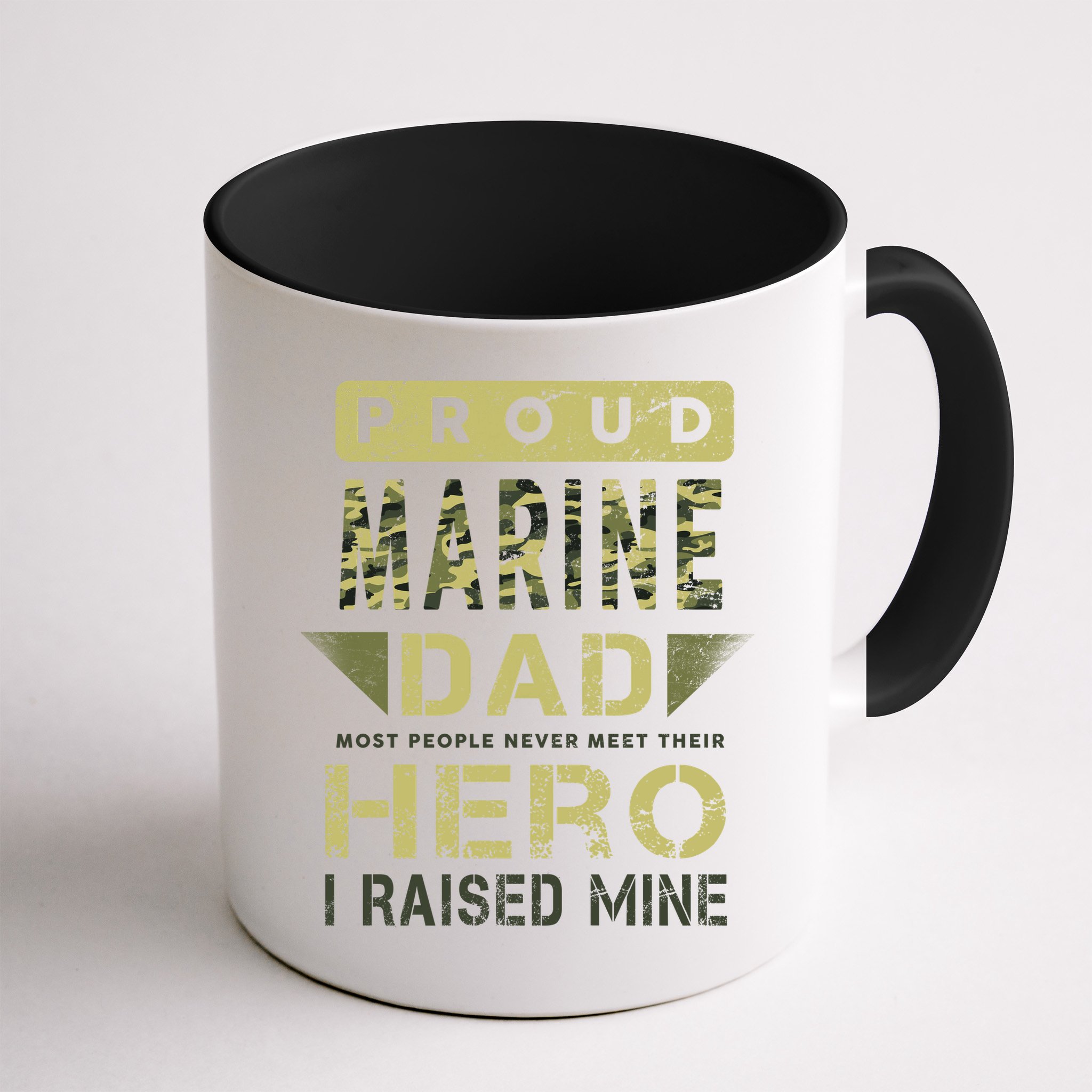 Proud Marine Dad Most People Never Meet Their Hero I Raised Mine Mug