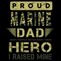 Proud Marine Dad Most People Never Meet Their Hero I Raised Mine Mug