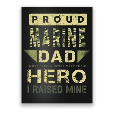 Proud Marine Dad Most People Never Meet Their Hero I Raised Mine Poster