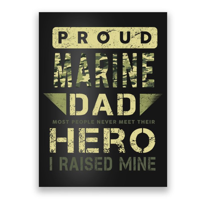 Proud Marine Dad Most People Never Meet Their Hero I Raised Mine Poster