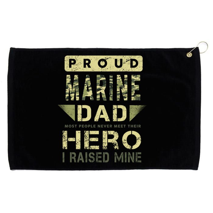 Proud Marine Dad Most People Never Meet Their Hero I Raised Mine Grommeted Golf Towel