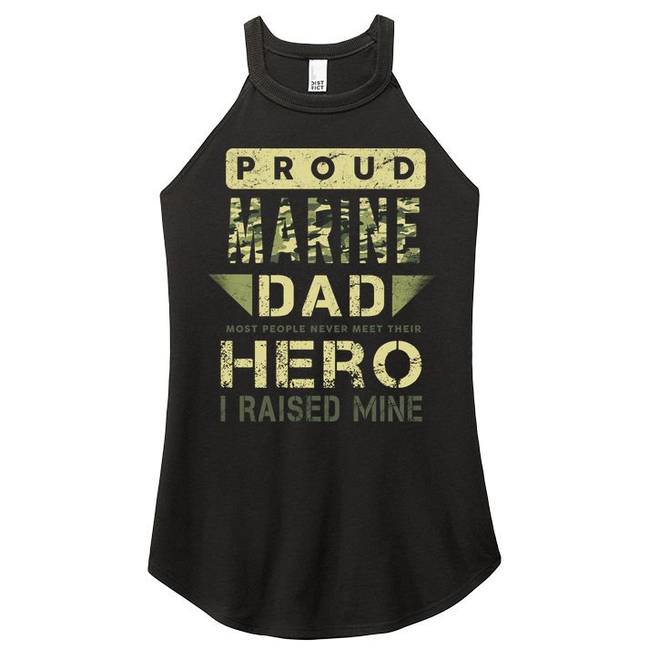 Proud Marine Dad Most People Never Meet Their Hero I Raised Mine Women's Perfect Tri Rocker Tank
