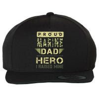 Proud Marine Dad Most People Never Meet Their Hero I Raised Mine Wool Snapback Cap