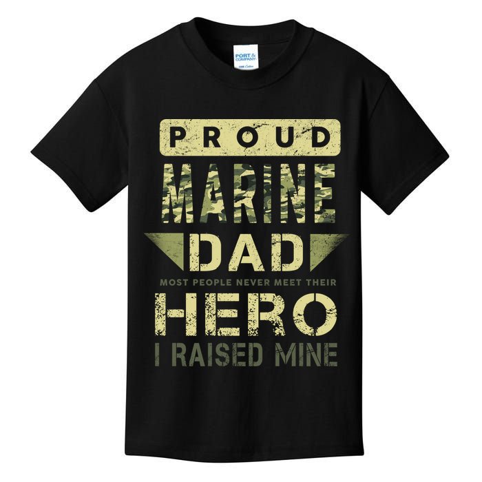 Proud Marine Dad Most People Never Meet Their Hero I Raised Mine Kids T-Shirt