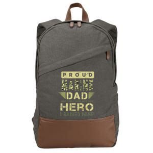 Proud Marine Dad Most People Never Meet Their Hero I Raised Mine Cotton Canvas Backpack