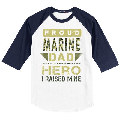 Proud Marine Dad Most People Never Meet Their Hero I Raised Mine Baseball Sleeve Shirt