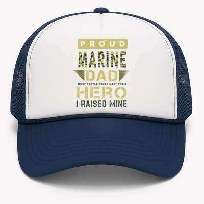 Proud Marine Dad Most People Never Meet Their Hero I Raised Mine Trucker Hat