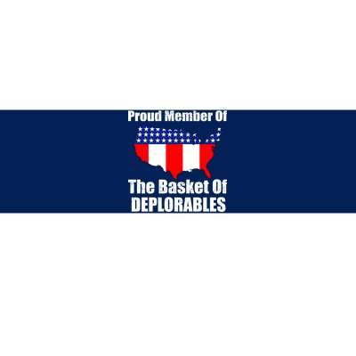 Proud Member Of The Basket Of Deplorables Bumper Sticker