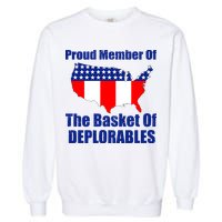Proud Member Of The Basket Of Deplorables Garment-Dyed Sweatshirt