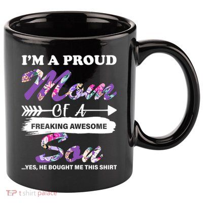 Proud Mom Of A Freaking Awesome Son 11oz C Handle Ceramic Mug