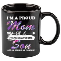 Proud Mom Of A Freaking Awesome Son 11oz C Handle Ceramic Mug