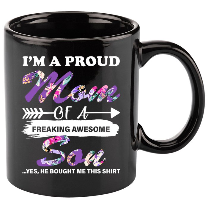 Proud Mom Of A Freaking Awesome Son 11oz C Handle Ceramic Mug