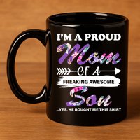Proud Mom Of A Freaking Awesome Son 11oz C Handle Ceramic Mug