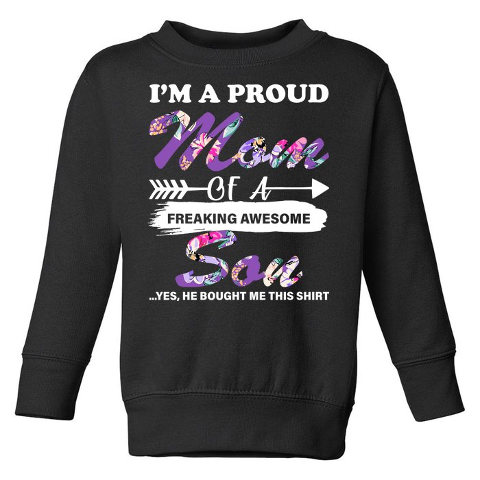 Proud Mom Of A Freaking Awesome Son Toddler Sweatshirt