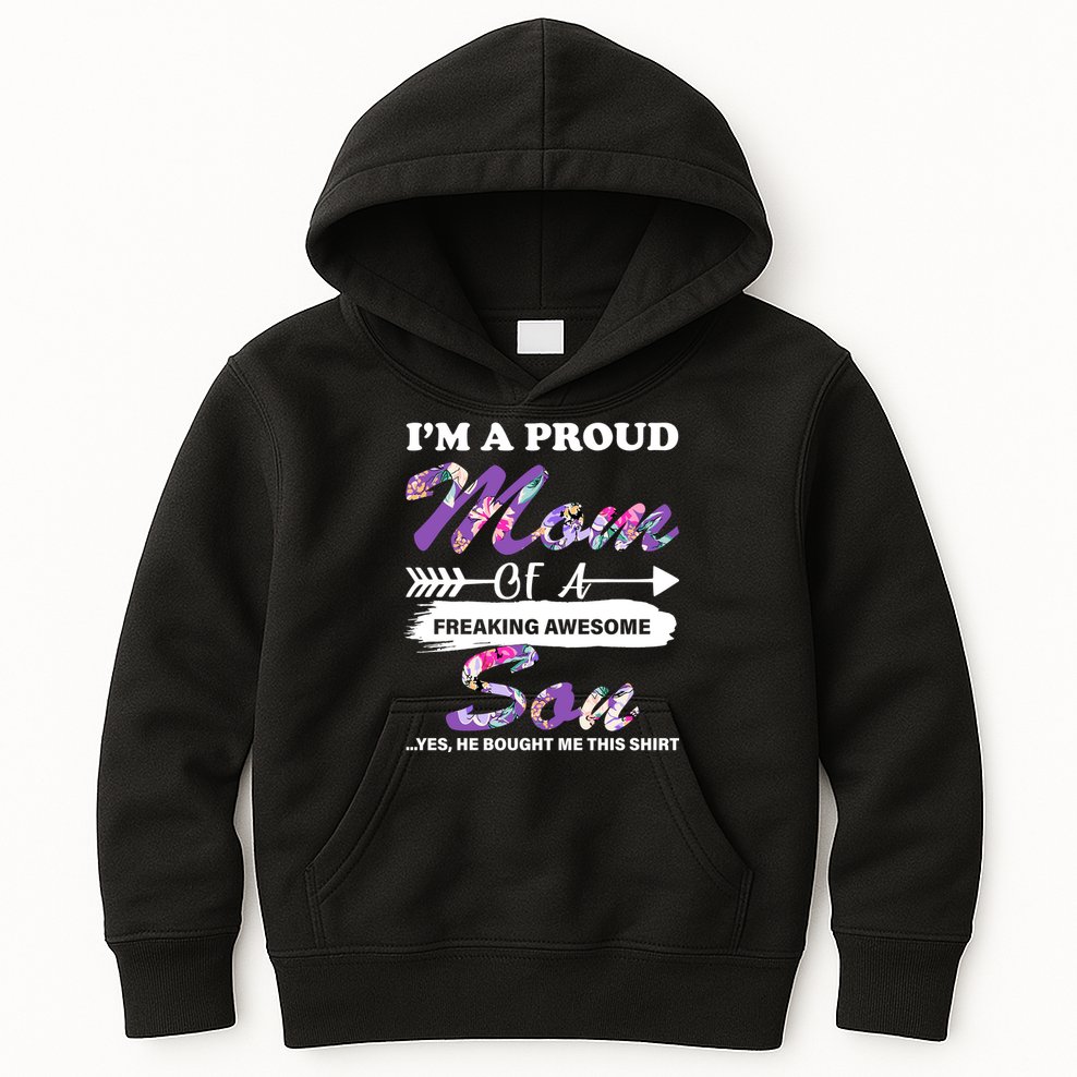 Proud Mom Of A Freaking Awesome Son Kids Hoodie