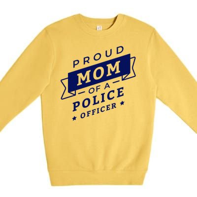 Proud Mom Of A Police Officer Premium Crewneck Sweatshirt