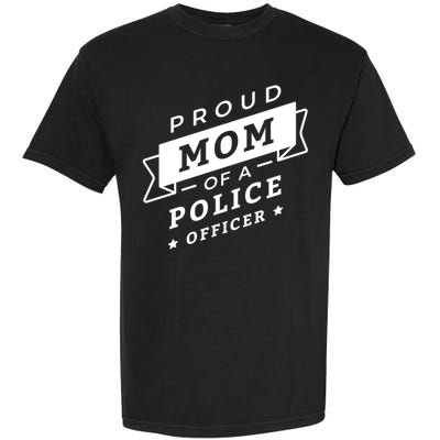 Proud Mom Of A Police Officer Garment-Dyed Heavyweight T-Shirt