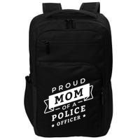 Proud Mom Of A Police Officer Impact Tech Backpack