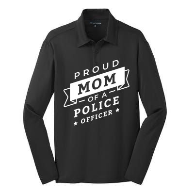 Proud Mom Of A Police Officer Silk Touch Performance Long Sleeve Polo