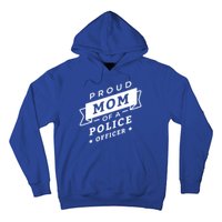 Proud Mom Of A Police Officer Hoodie