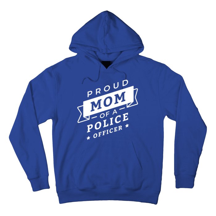 Proud Mom Of A Police Officer Hoodie