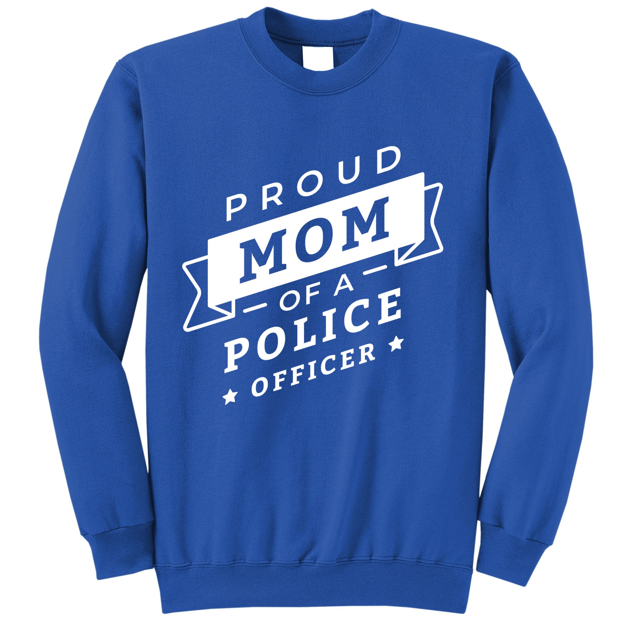 Proud Mom Of A Police Officer Sweatshirt