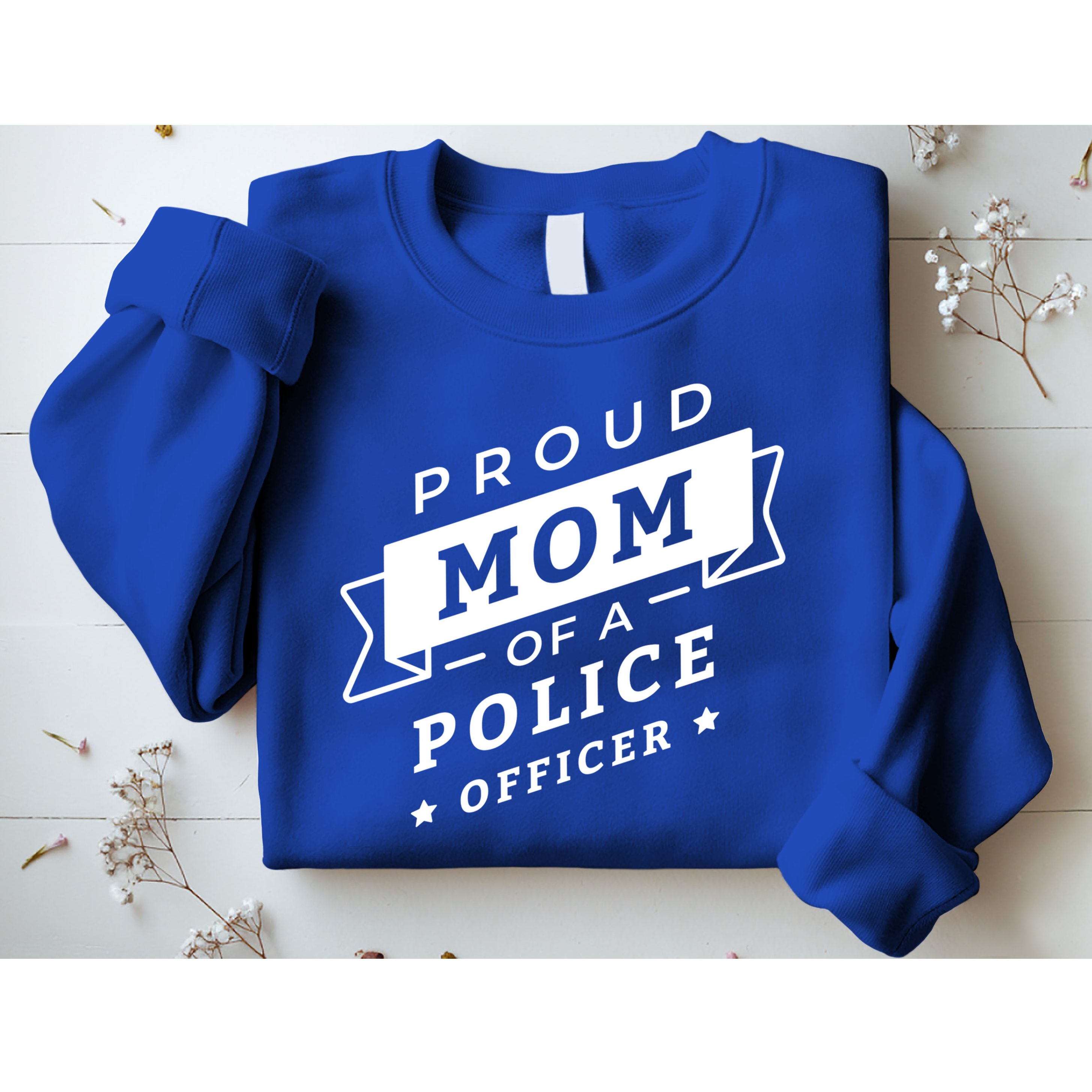 Proud Mom Of A Police Officer Sweatshirt