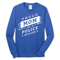 Proud Mom Of A Police Officer Tall Long Sleeve T-Shirt