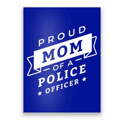 Proud Mom Of A Police Officer Poster