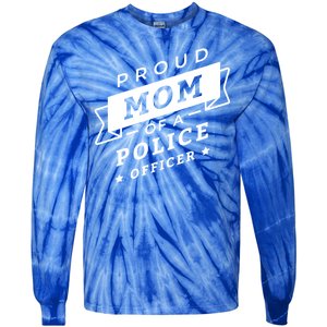 Proud Mom Of A Police Officer Tie-Dye Long Sleeve Shirt